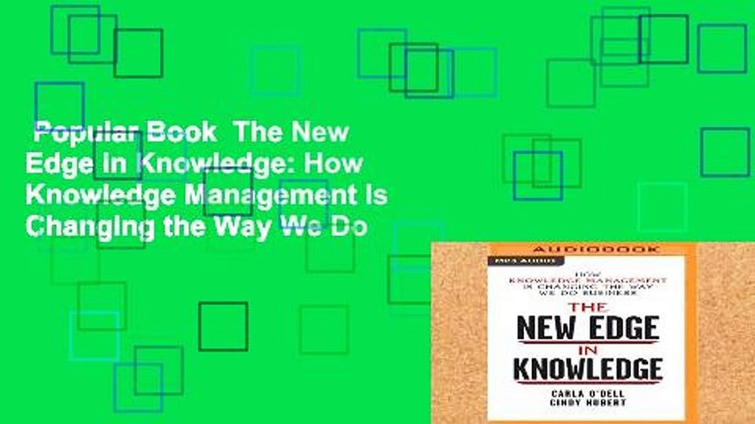 Popular Book  The New Edge in Knowledge: How Knowledge Management Is Changing the Way We Do