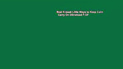 Best E-book Little Ways to Keep Calm   Carry On D0nwload P-DF