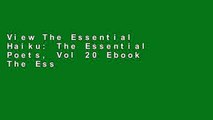 View The Essential Haiku: The Essential Poets, Vol 20 Ebook The Essential Haiku: The Essential