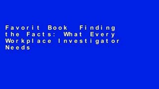 Favorit Book  Finding the Facts: What Every Workplace Investigator Needs to Know Unlimited acces