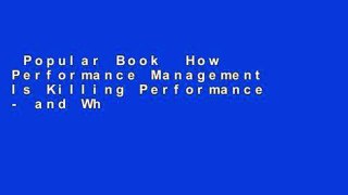 Popular Book  How Performance Management Is Killing Performance - and What to Do About It: