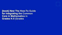 [book] New The How-To Guide for Integrating the Common Core in Mathematics in Grades K-5 (Grades