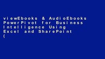 viewEbooks & AudioEbooks PowerPivot for Business Intelligence Using Excel and SharePoint (Expert s
