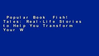 Popular Book  Fish! Tales: Real-Life Stories to Help You Transform Your Workplace and Your Life