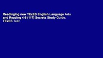 Readinging new TExES English Language Arts and Reading 4-8 (117) Secrets Study Guide: TExES Test