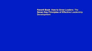 Favorit Book  How to Grow Leaders: The Seven Key Principles of Effective Leadership Development