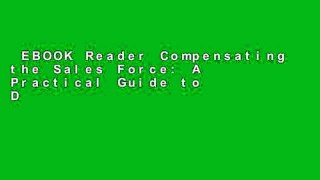 EBOOK Reader Compensating the Sales Force: A Practical Guide to Designing Winning Sales Reward