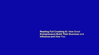 Reading Full Crushing It!: How Great Entrepreneurs Build Their Business and Influence-and How You