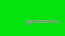 Reading Online Teaching Writing: Balancing Process and Product (Books by Gail Tompkins) For Any