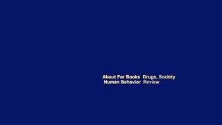 About For Books  Drugs, Society   Human Behavior  Review