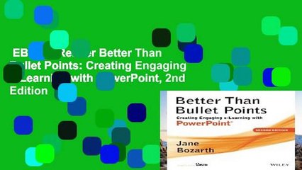EBOOK Reader Better Than Bullet Points: Creating Engaging e-Learning with PowerPoint, 2nd Edition