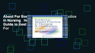 About For Books  Evidence-Based Practice in Nursing   Healthcare: A Guide to Best Practice  For