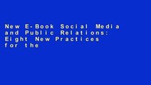 New E-Book Social Media and Public Relations: Eight New Practices for the PR Professional any format