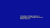 Full version  A People s History of the Supreme Court: The Men and Women Whose Cases and