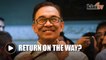 Anwar to return to Dewan Rakyat via by-election?