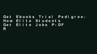 Get Ebooks Trial Pedigree: How Elite Students Get Elite Jobs P-DF Reading