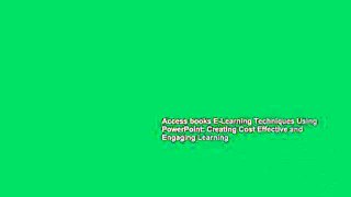 Access books E-Learning Techniques Using PowerPoint: Creating Cost Effective and Engaging Learning