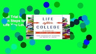 Full Trial Life after College: Ten Steps to Build a Life You Love For Kindle