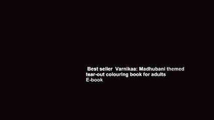 Best seller  Varnikaa: Madhubani themed tear-out colouring book for adults  E-book