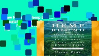 New Releases Hemp Bound: Dispatches from the Front Lines of the Next Agricultural Revolution  For