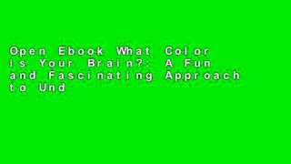 Open Ebook What Color is Your Brain?: A Fun and Fascinating Approach to Understanding Yourself and