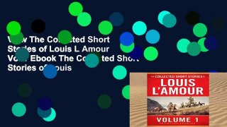 View The Collected Short Stories of Louis L Amour Vol 1 Ebook The Collected Short Stories of Louis