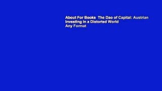 About For Books  The Dao of Capital: Austrian Investing in a Distorted World  Any Format