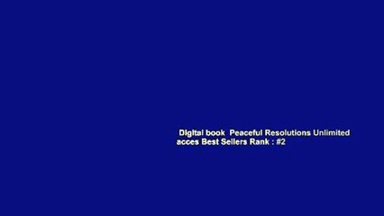 Digital book  Peaceful Resolutions Unlimited acces Best Sellers Rank : #2