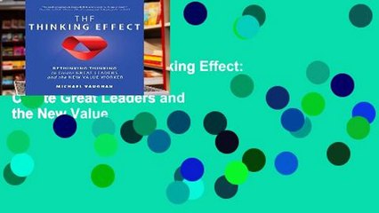 Favorit Book  The Thinking Effect: Rethinking Thinking to Create Great Leaders and the New Value