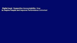 Digital book  Supportive Accountability: How to Inspire People and Improve Performance Unlimited