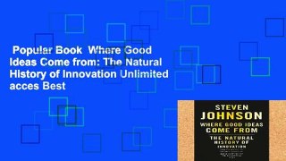 Popular Book  Where Good Ideas Come from: The Natural History of Innovation Unlimited acces Best