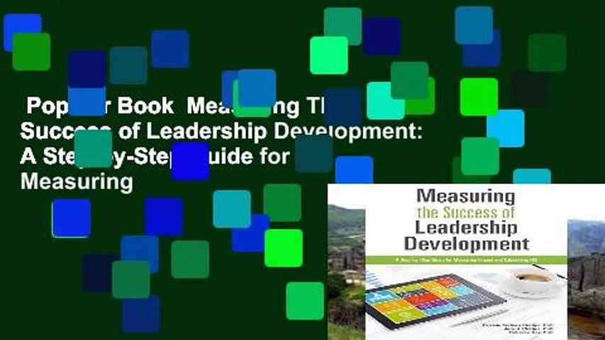 Popular Book  Measuring The Success of Leadership Development: A Step-by-Step Guide for Measuring