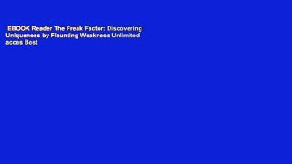 EBOOK Reader The Freak Factor: Discovering Uniqueness by Flaunting Weakness Unlimited acces Best
