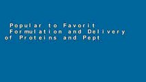 Popular to Favorit  Formulation and Delivery of Proteins and Peptides (ACS Symposium Series)