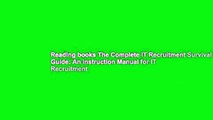 Reading books The Complete IT Recruitment Survival Guide: An Instruction Manual for IT Recruitment
