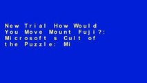 New Trial How Would You Move Mount Fuji?: Microsoft s Cult of the Puzzle: Microsoft s Cult of the