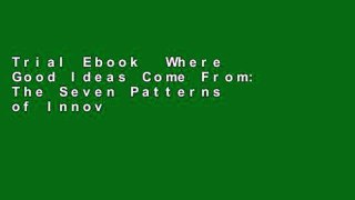 Trial Ebook  Where Good Ideas Come From: The Seven Patterns of Innovation Unlimited acces Best