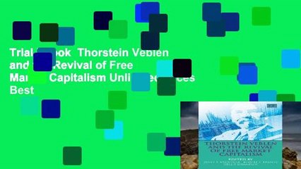 Trial Ebook  Thorstein Veblen and the Revival of Free Market Capitalism Unlimited acces Best