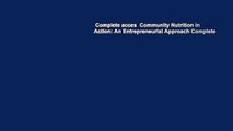 Complete acces  Community Nutrition in Action: An Entrepreneurial Approach Complete