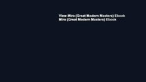 View Miro (Great Modern Masters) Ebook Miro (Great Modern Masters) Ebook