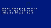 Ebook Managing Oracle Fusion Applications (Oracle Press) Full