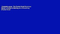 Complete acces  The Pocket Small Business Owner s Guide to Starting on a Shoestring (Pocket Small