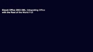 Ebook Office 2003 XML: Integrating Office with the Rest of the World Full