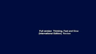 Full version  Thinking, Fast and Slow (International Edition)  Review