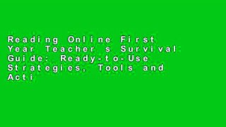 Reading Online First Year Teacher s Survival Guide: Ready-to-Use Strategies, Tools and Activities