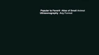 Popular to Favorit  Atlas of Small Animal Ultrasonography  Any Format