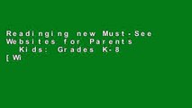 Readinging new Must-See Websites for Parents   Kids: Grades K-8 [With CDROM] For Any device