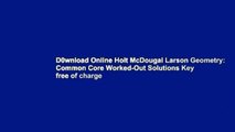 D0wnload Online Holt McDougal Larson Geometry: Common Core Worked-Out Solutions Key free of charge