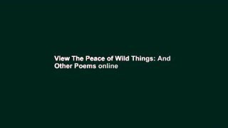 View The Peace of Wild Things: And Other Poems online