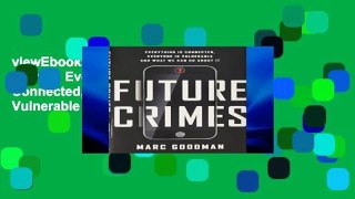 viewEbooks & AudioEbooks Future Crimes: Everything Is Connected, Everyone Is Vulnerable and What